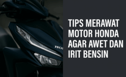 Tips merawat motor honda agar awet bensin